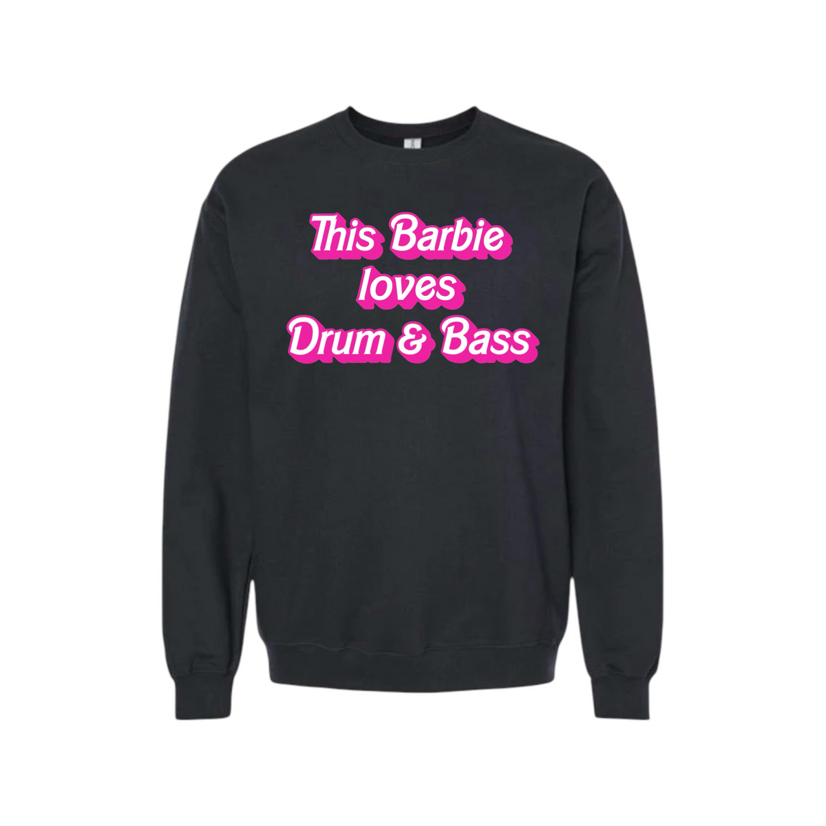 this barbie loves drum & bass sweatshirts