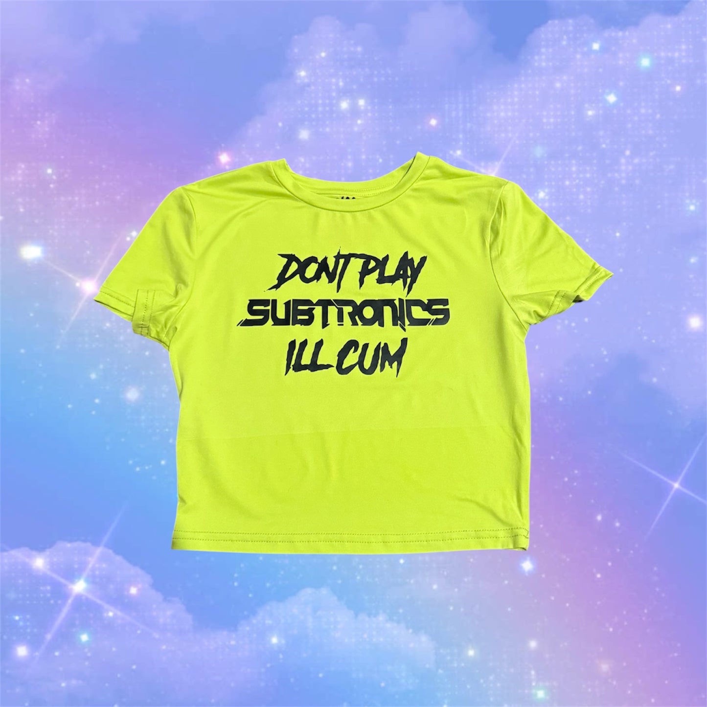 don’t play subtronics i’ll cum croptop