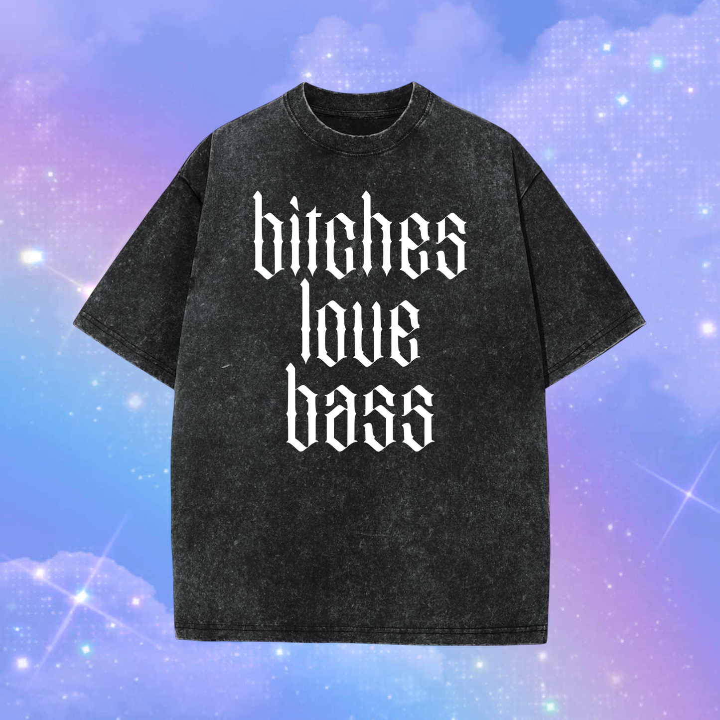 bitches love bass acidwash t-shirts