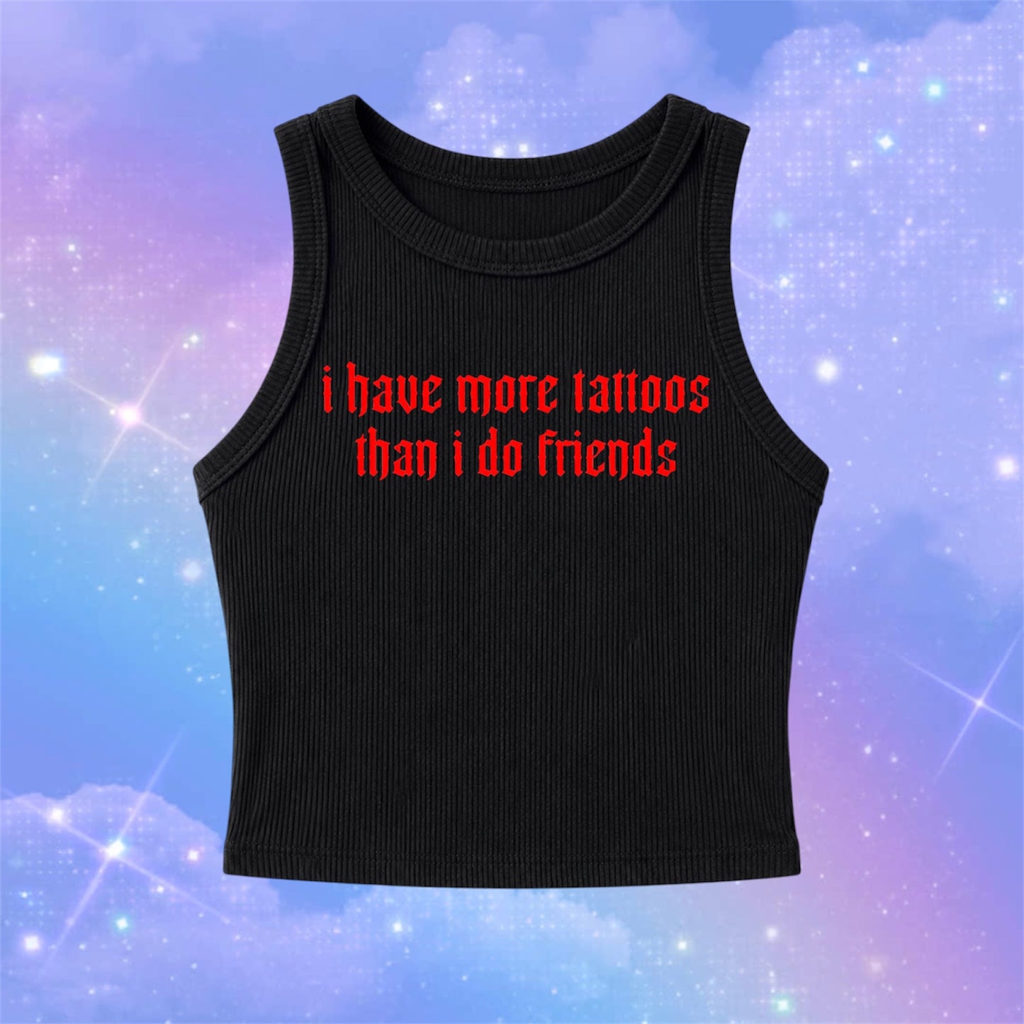 i have more tattoos than i do friends ribbed croptanks