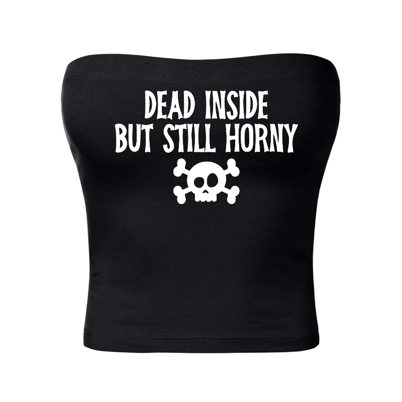 dead inside but still horny tubetops