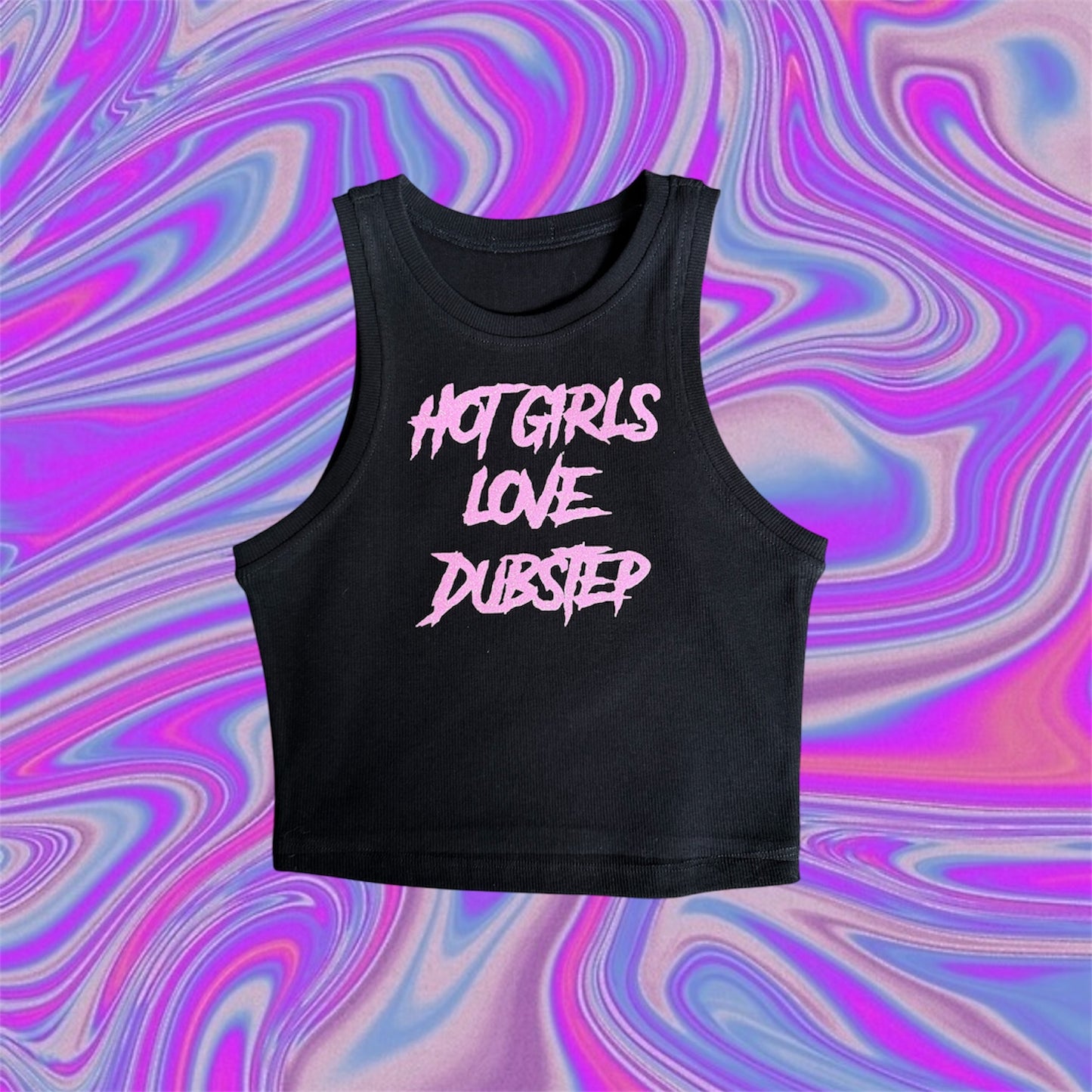 hot girls love dubstep croptank