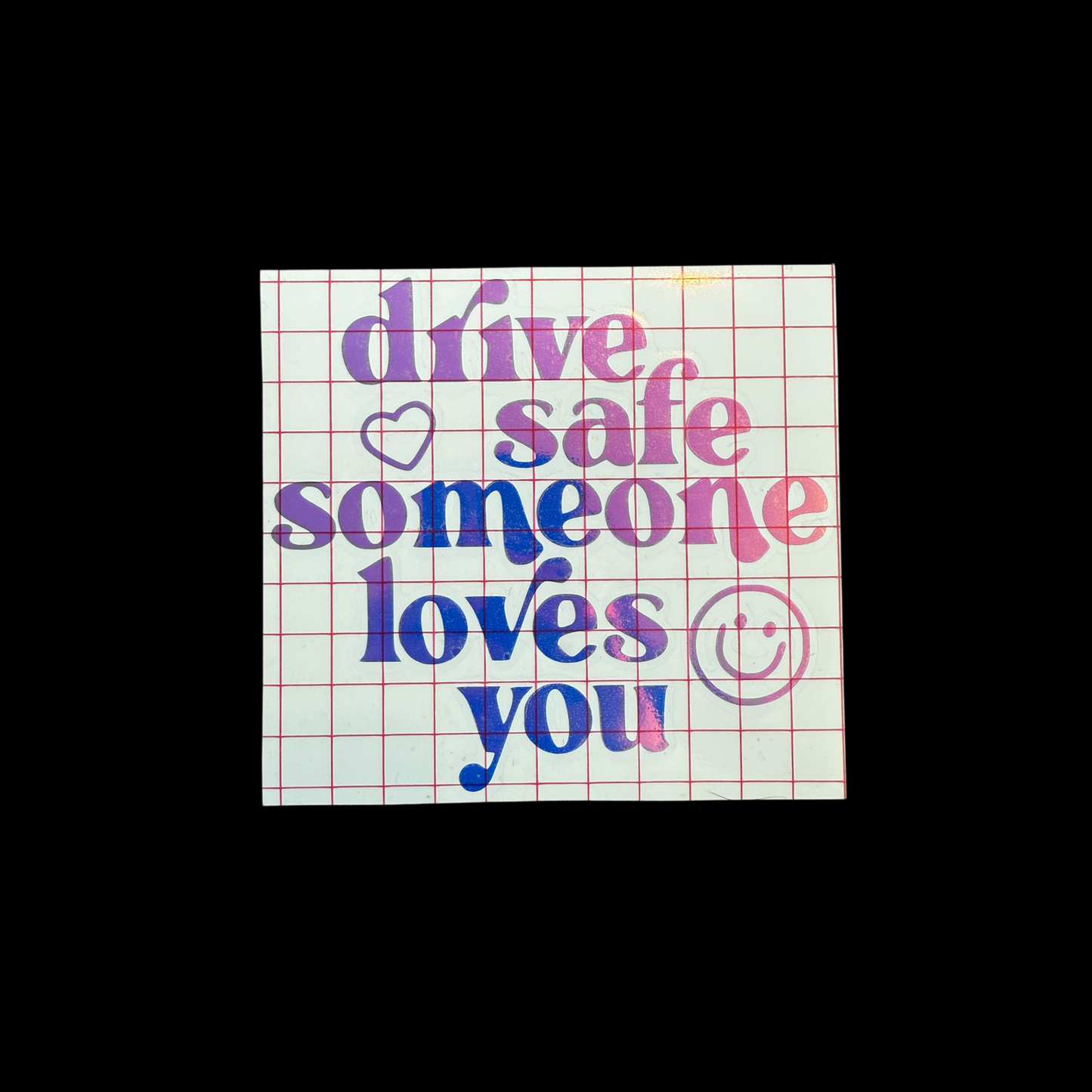 drive safe someone loves you car vinyl decal