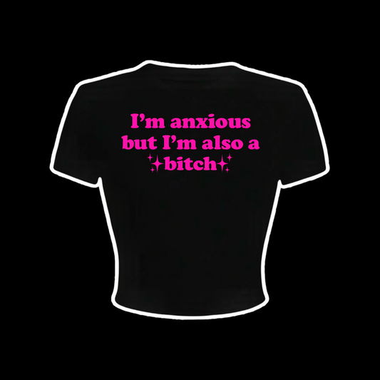i’m anxious but i’m also a bitch croptops