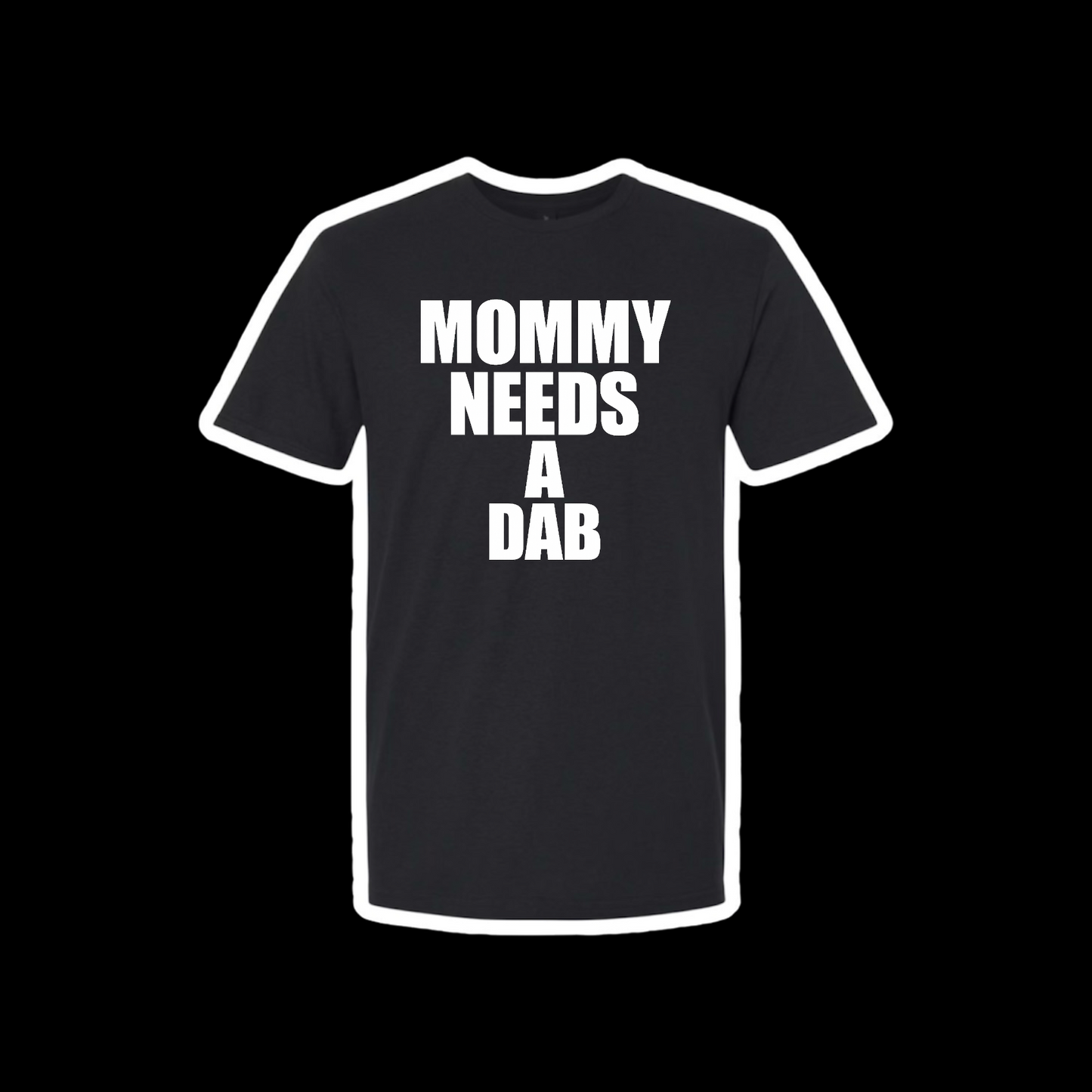 mommy needs a dabs t-shirts
