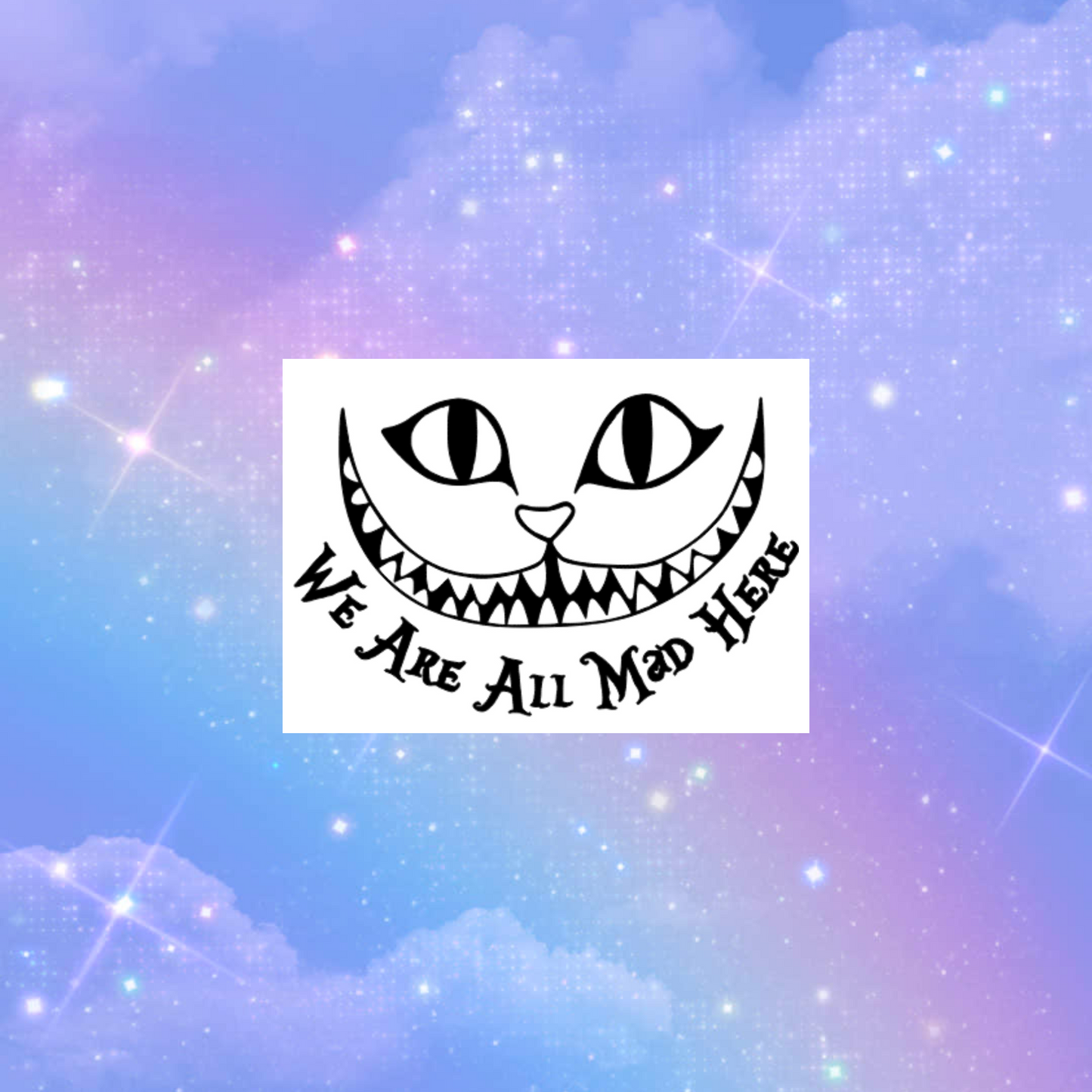 we are all mad here car decals