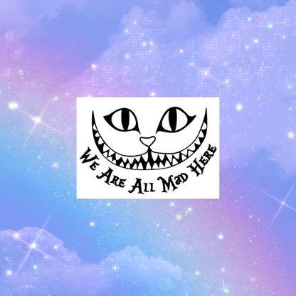 we are all mad here car decals
