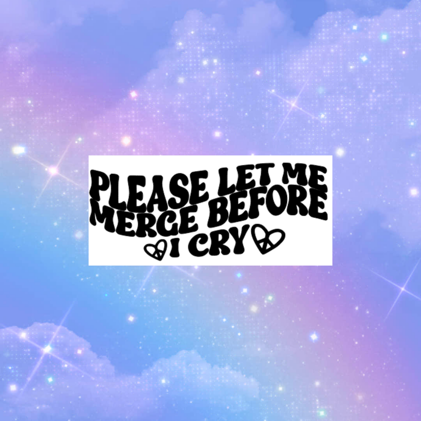 please let me merge before i cry car decals