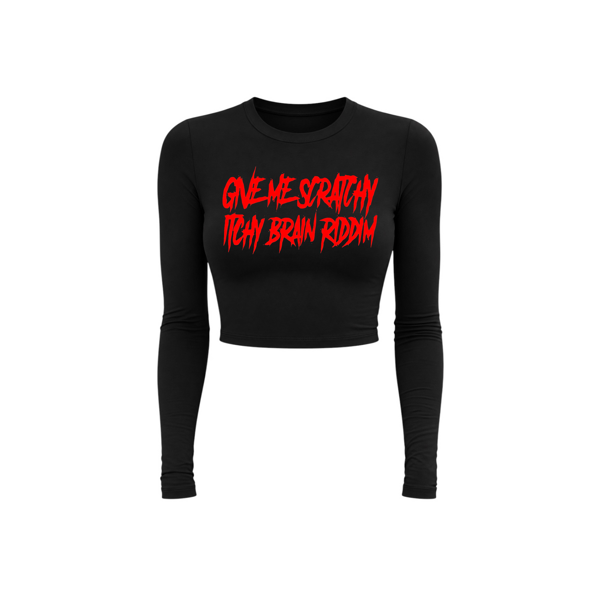 give me scratchy itchy brain riddim long sleeve croptops