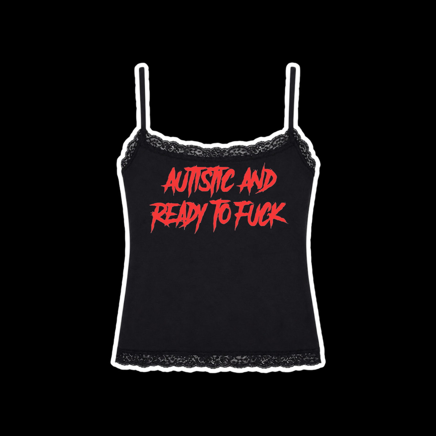 autistic and ready to fuck laced tank top