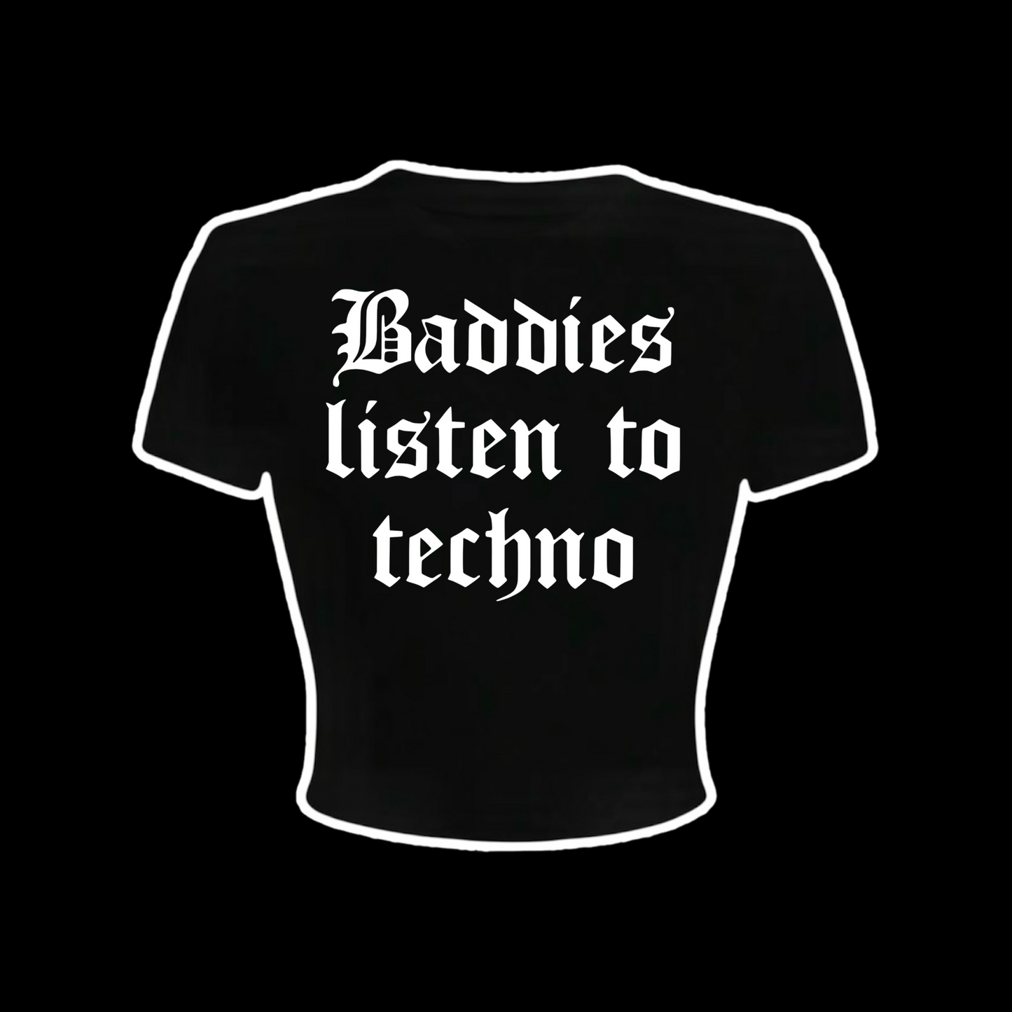 baddies listen to techno croptops