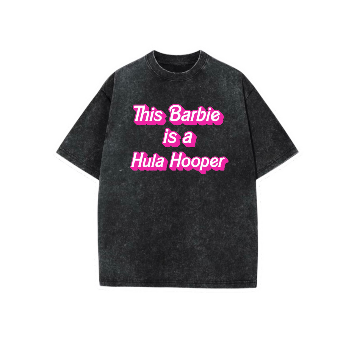 this barbie is a hula hooper acidwash t-shirts