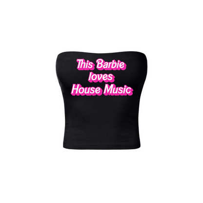 this barbie loves house music tubetops