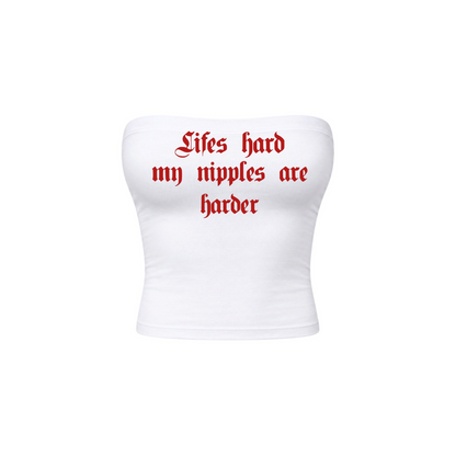 lifes hard my nipples are harder tubetops