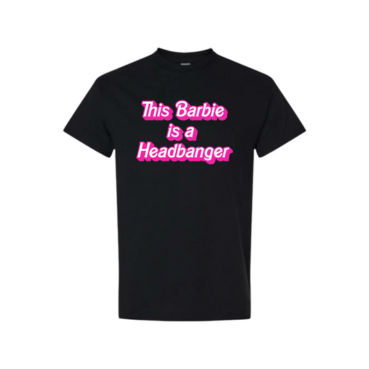 this barbie is a headbanger t-shirts