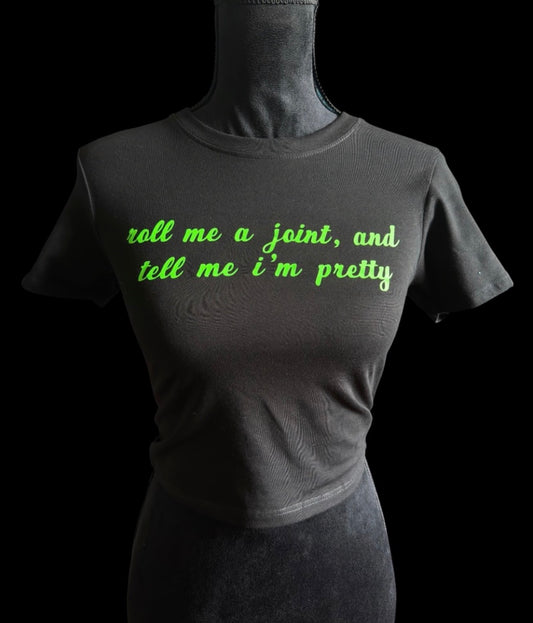 roll me a joint and tell i’m pretty croptops