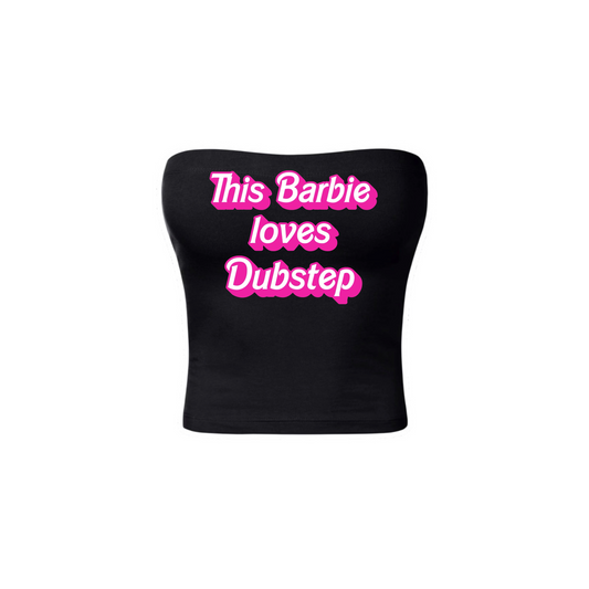 this barbie loves dubstep tubetops