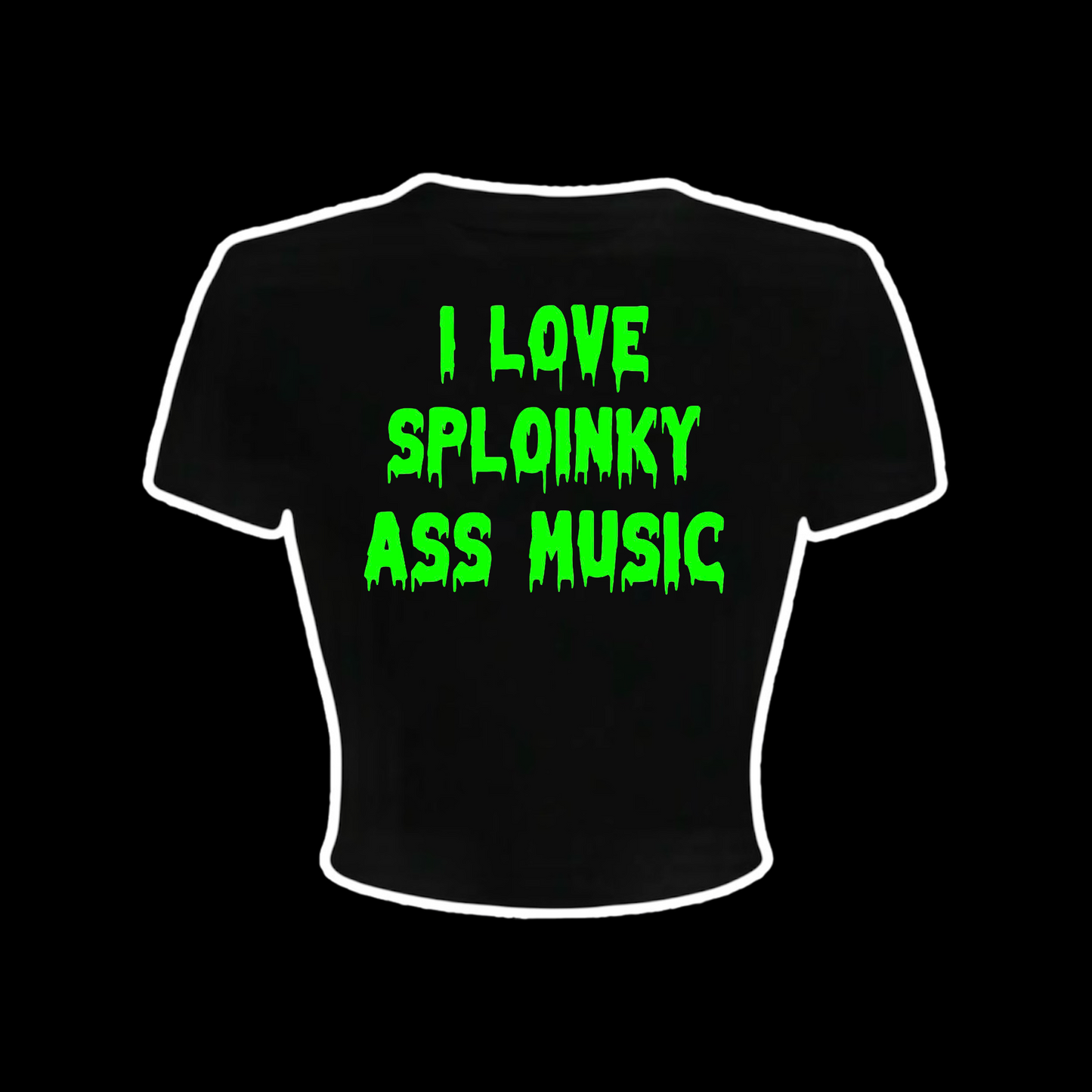 i love sploinky ass music croptops