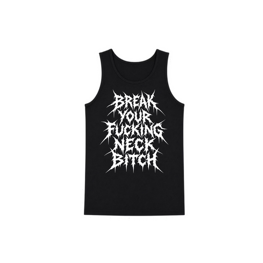 break your fucking neck bitch men’s tanks