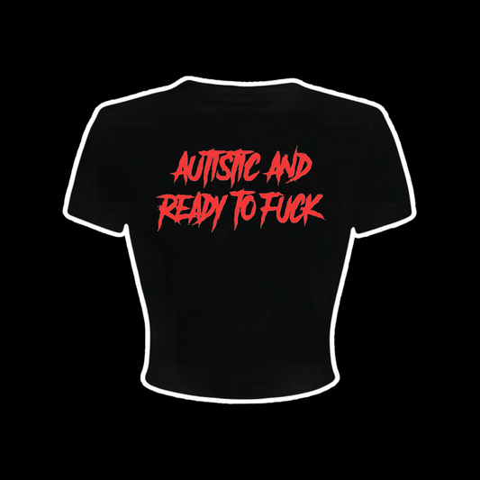 autistic and ready to fuck croptops