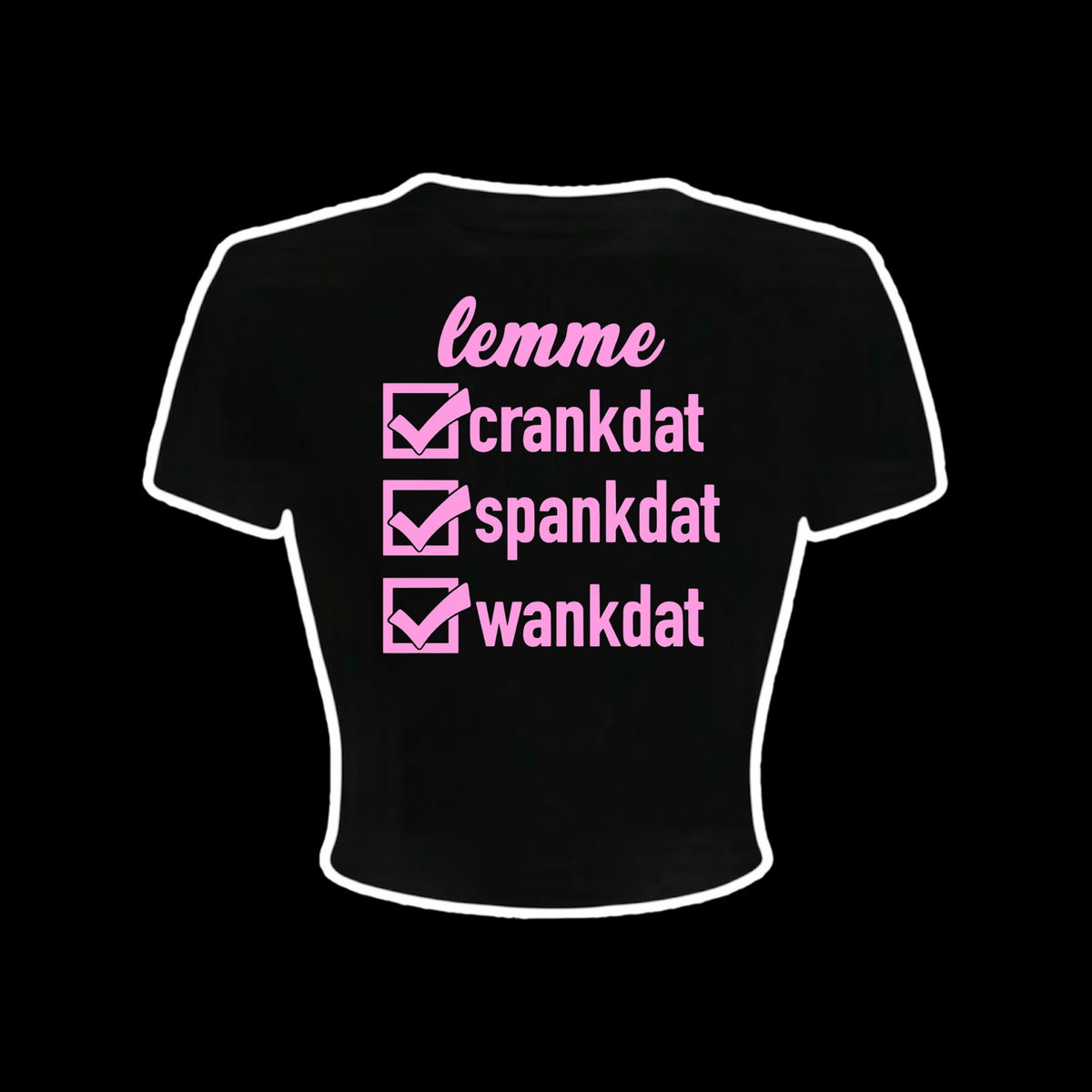 lemme crankdat spankdat wankdat croptops