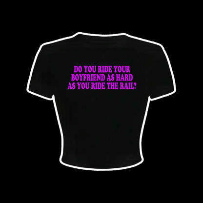 do you ride your boyfriend as hard as you ride the rail? croptops