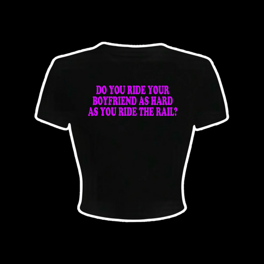 do you ride your boyfriend as hard as you ride the rail? croptops