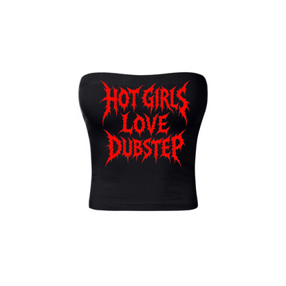 hot girls love dubstep tubetops
