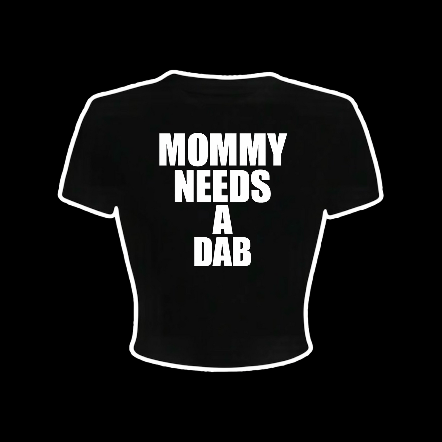 mommy needs a dab croptops