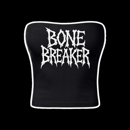 bone breaker tubetops