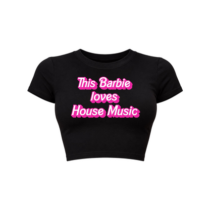 this barbie loves house music croptops