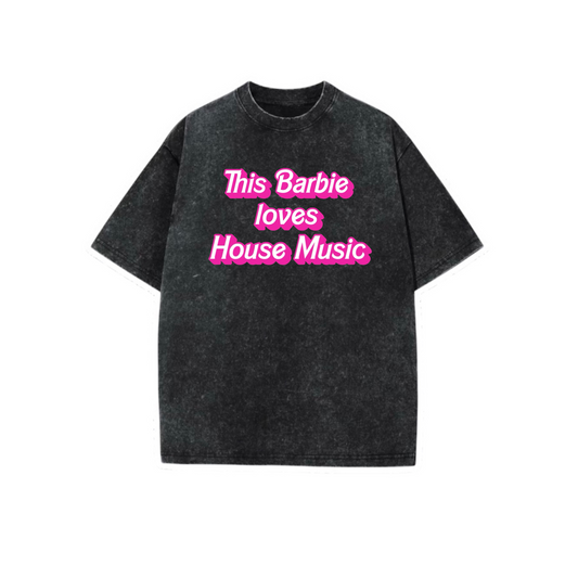this barbie love house music acidwash t-shirts