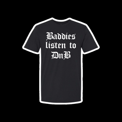 baddies listen to DnB t-shirts