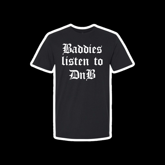 baddies listen to DnB t-shirts