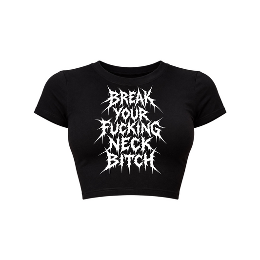 break your fucking neck bitch croptops