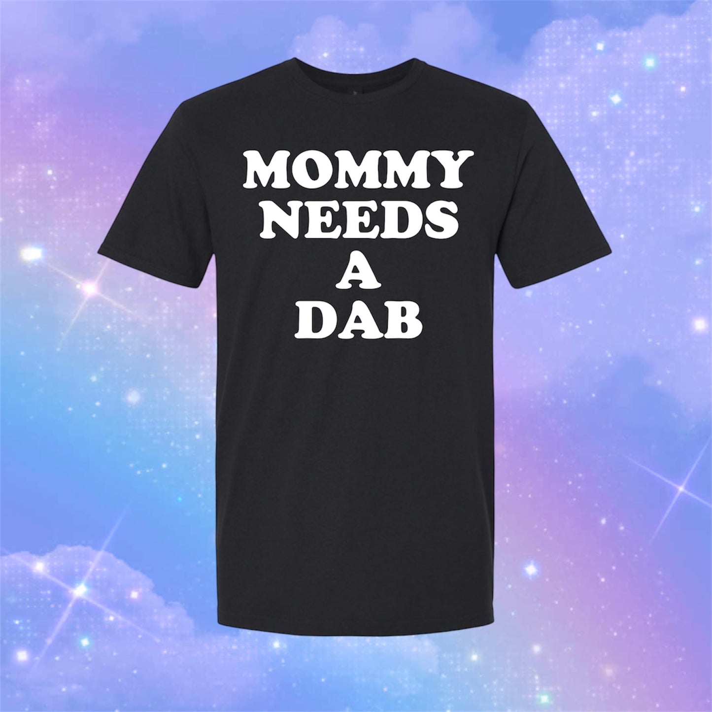 mommy needs a dab t-shirts