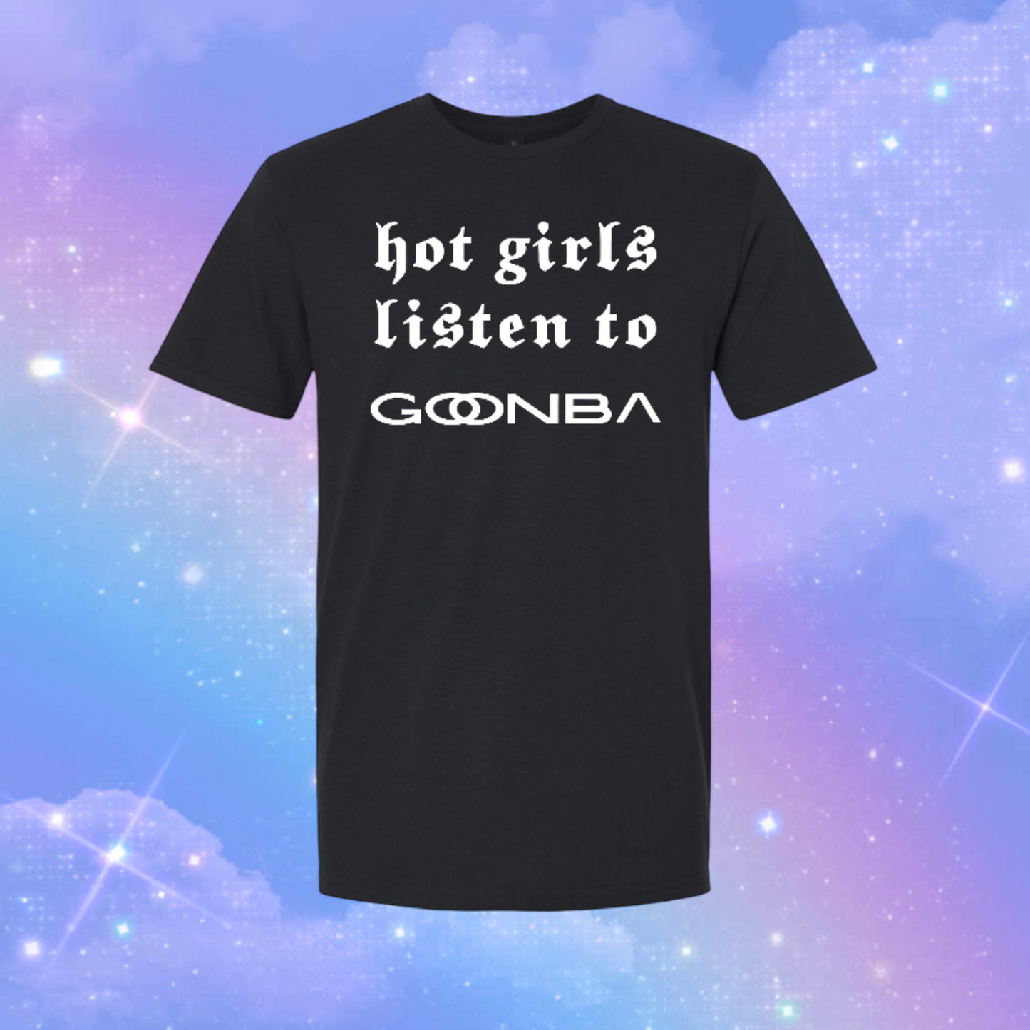 hot girls listen to goonba t-shirts