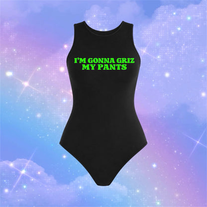 i’m gonna griz my pants (full coverage) bodysuits