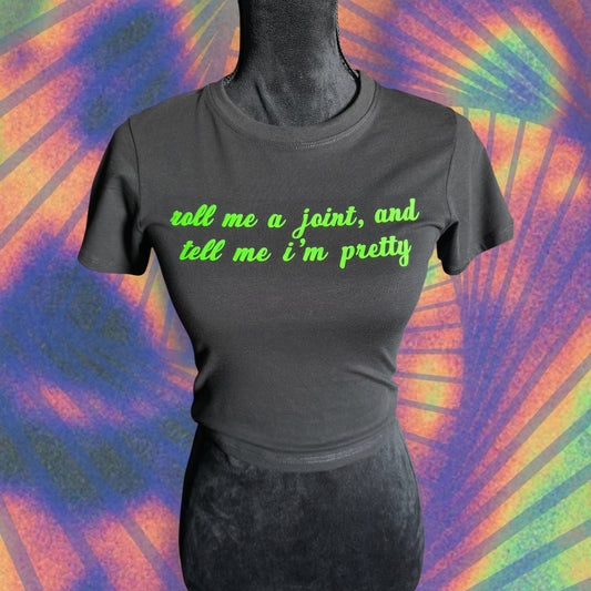 roll me a joint and tell me i’m pretty croptop