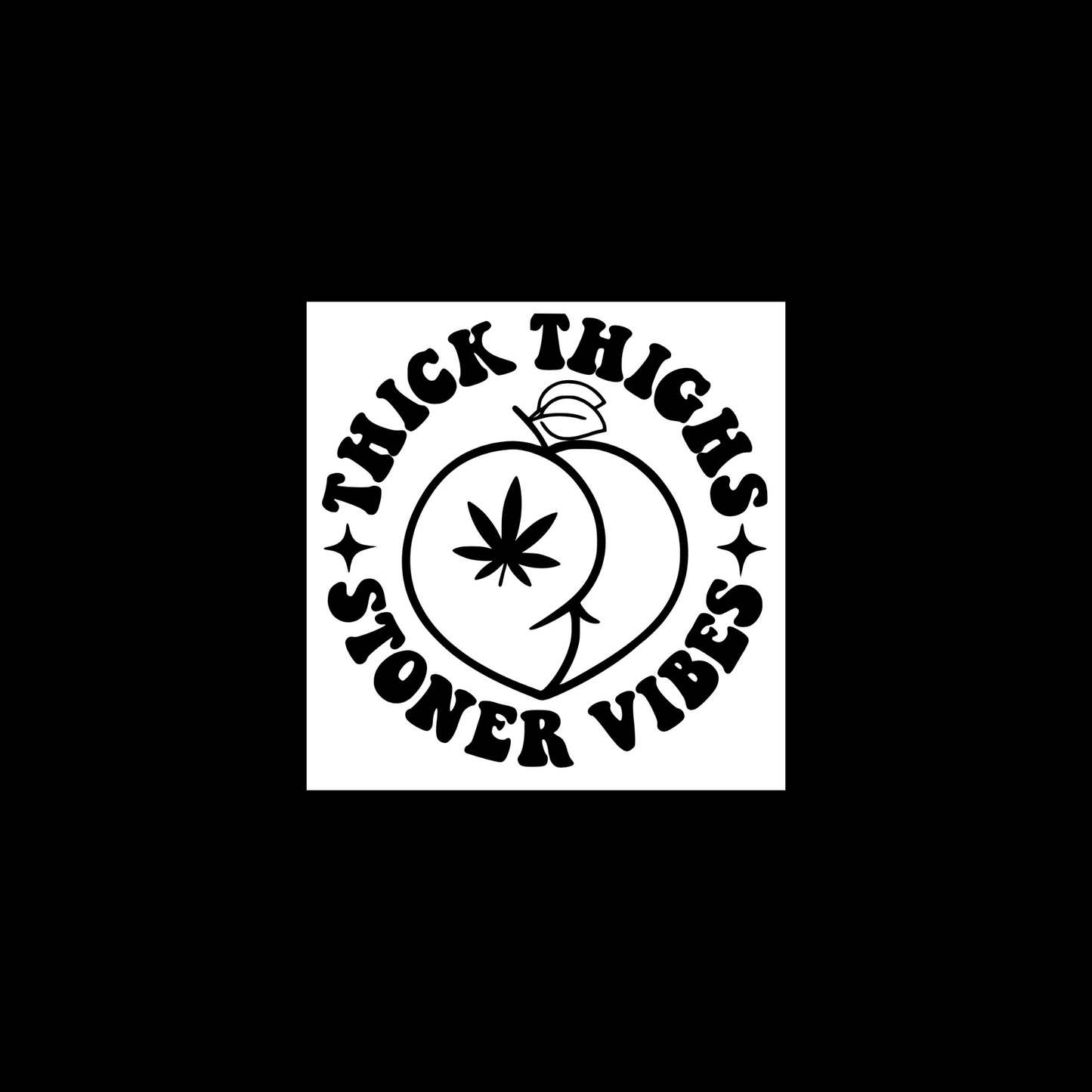thick thighs stoner vibes car decals