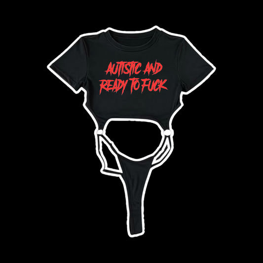 autistic and ready to fuck bodysuits