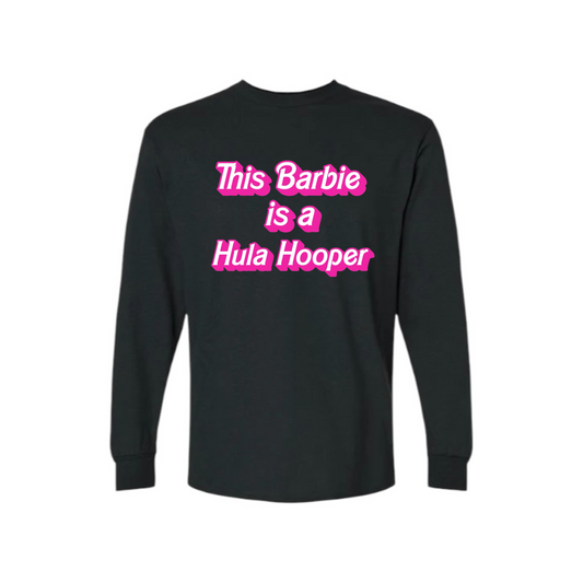 this barbie is hula hooper long sleeve shirts
