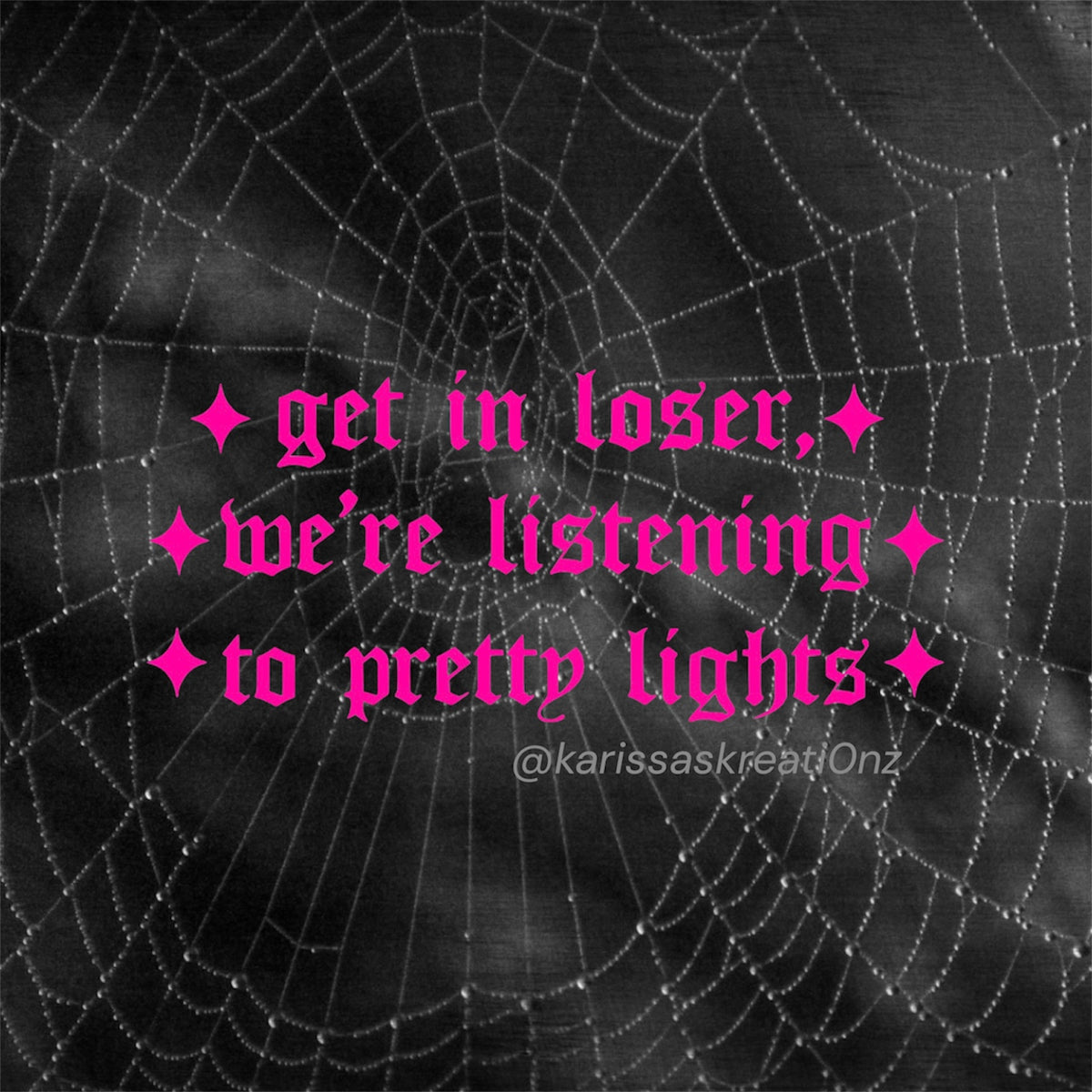 get in loser, we’re listening to pretty lights car decals