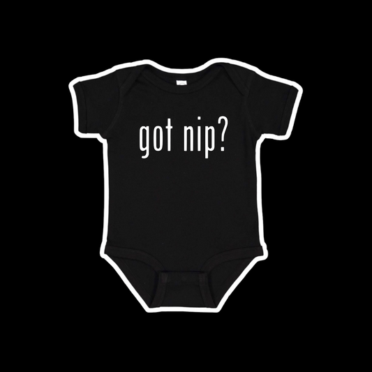 got nip? baby onesies