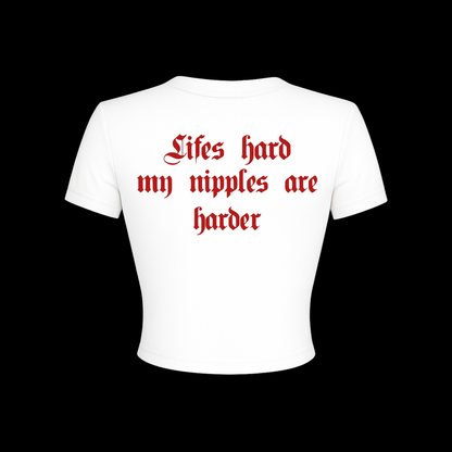 lifes hard my nipples are harder croptops