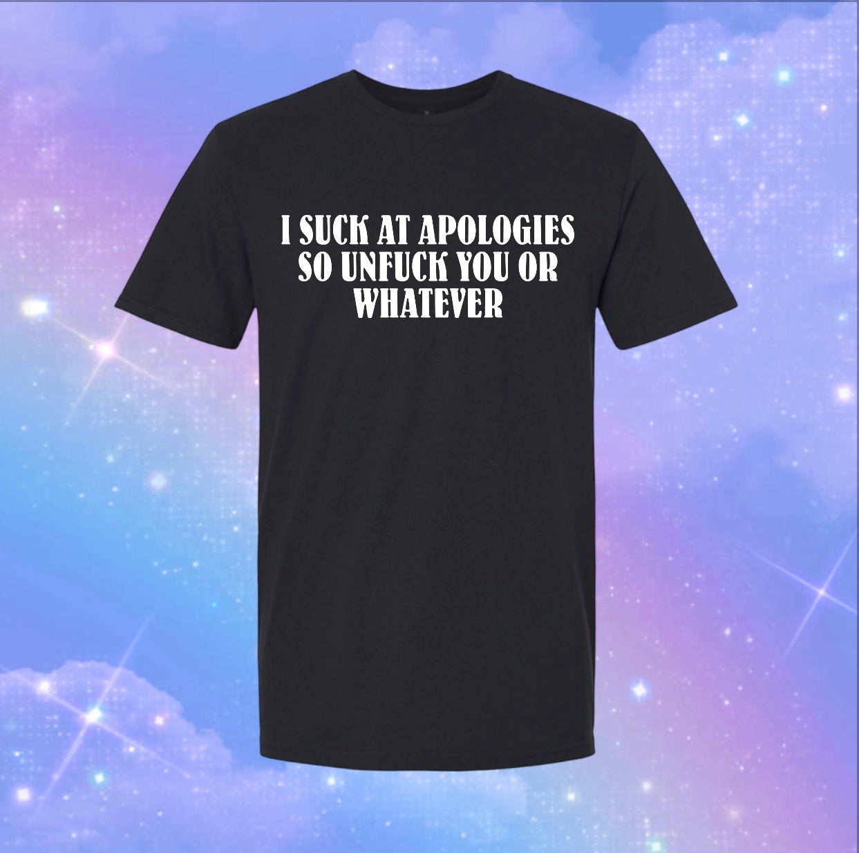 i suck at apologies t-shirts