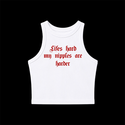lifes hard my nipples are harder ribbed croptanks