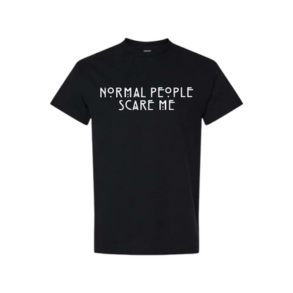normal people scare me t-shirts