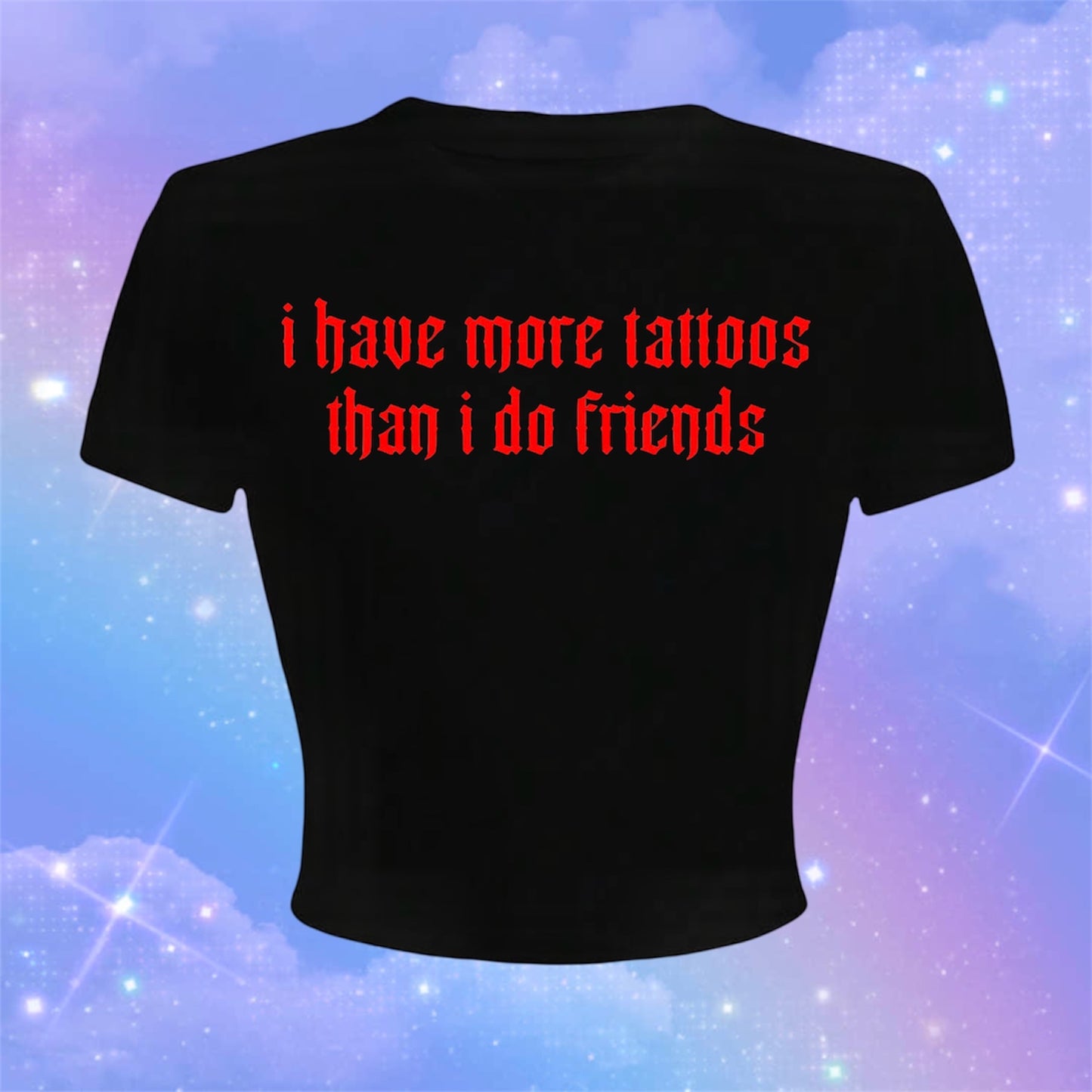 i have more tattoos than i do friends croptops