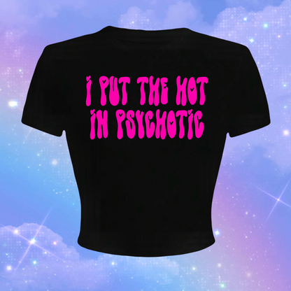 i put the hot in psychotic croptops